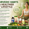 5 Ayurvedic Habits for a Healthier Daily Lifestyle